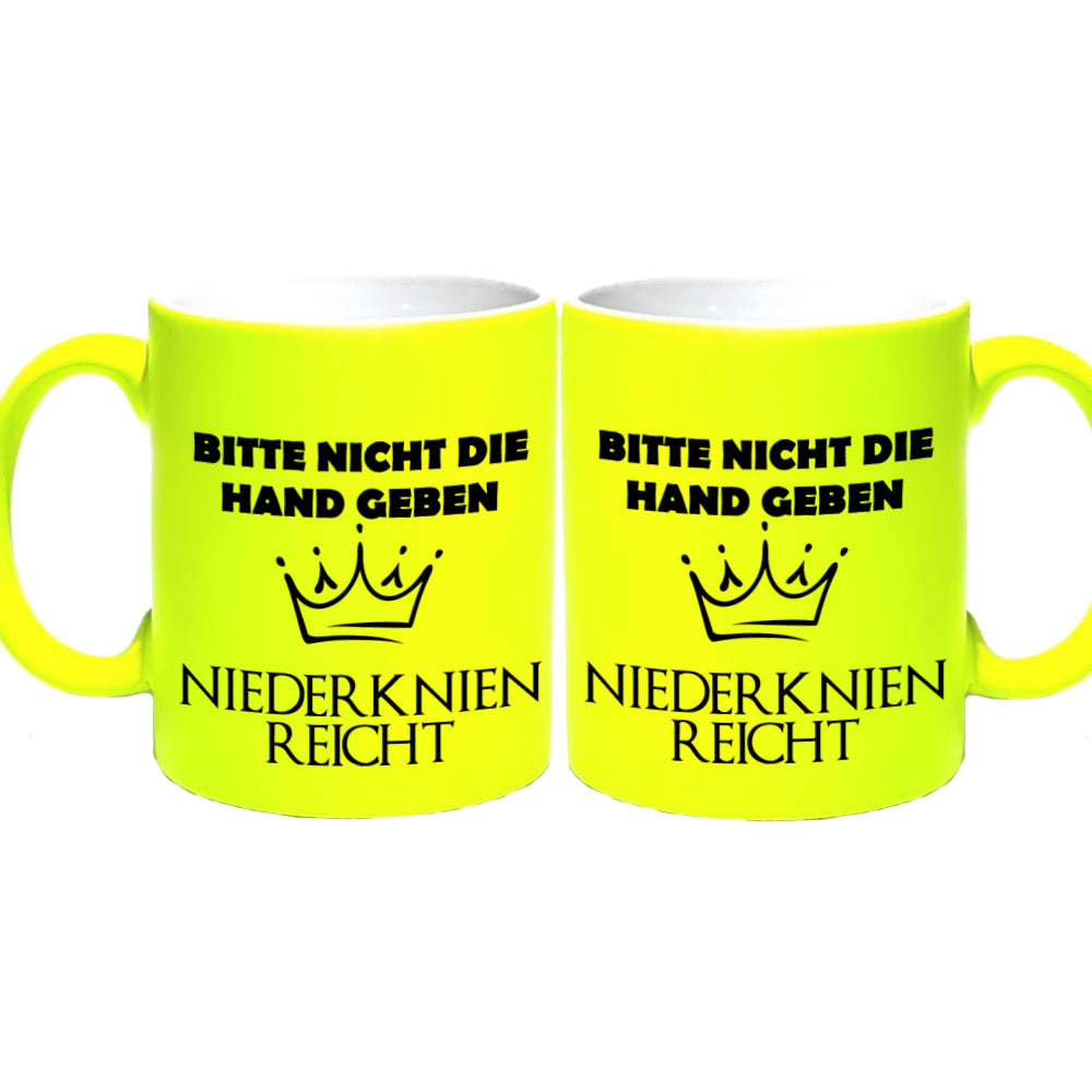 FUNNYWORDS® Bitte nicht die Hand geben - Niederknien reicht NEON Kaffeebecher DIVA