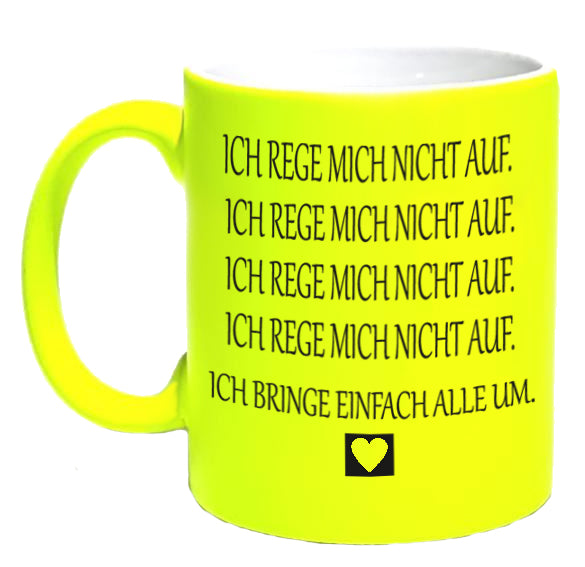 FUNNYWORDS® ich rege mich nicht auf Spruch - Fun - NEON - Tasse - Kaffeebecher