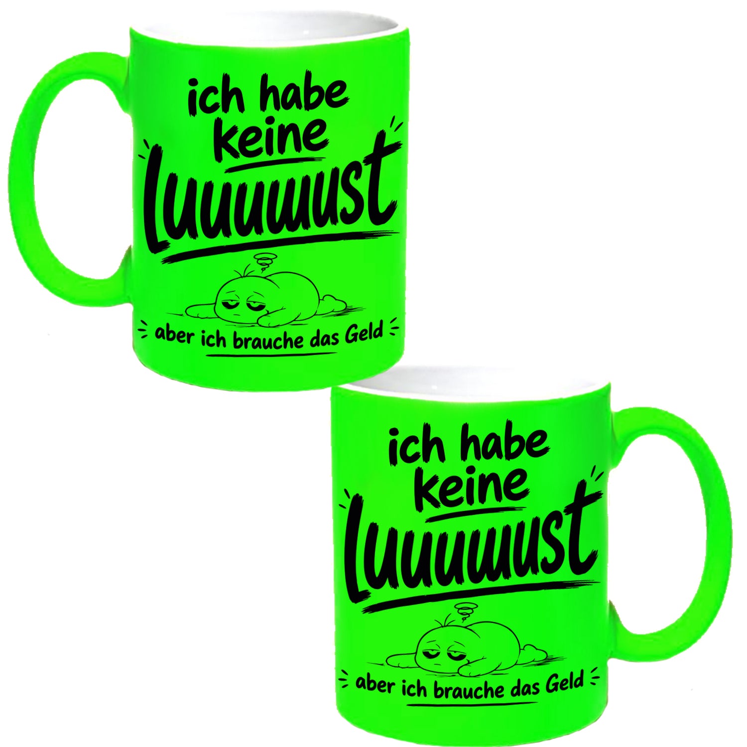 Kaffeetasse „Ich habe keine Lust – aber ich brauche das Geld“ - Design Büro Kaffee Teetasste