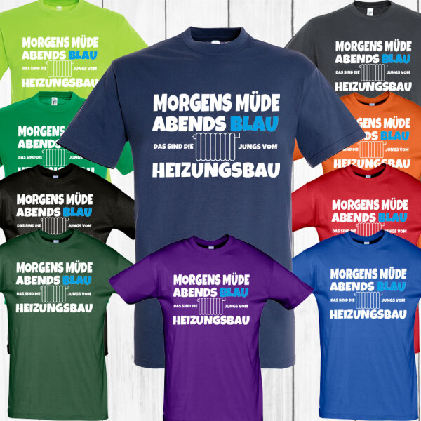 Funnywords&reg; Heizungsbauer Shirt Morgens M&uuml;de Abends Blau Style 1
