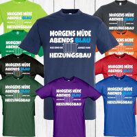 Funnywords&reg; Heizungsbauer Shirt Morgens M&uuml;de Abends Blau Style 1
