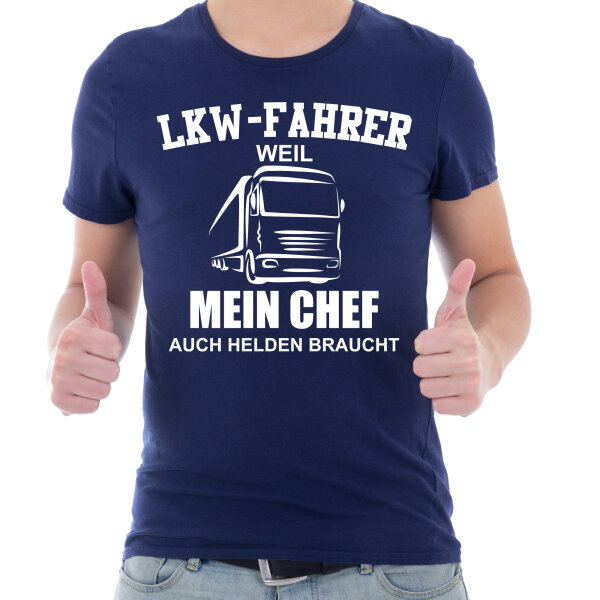 Funnywords® LKW Fahrer - Mein CHEF braucht HELDEN T-Shirt XS-5XL