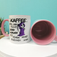 Tasse - Kaffee weil man nicht jeden Morgen mit einem Mord beginnen kann