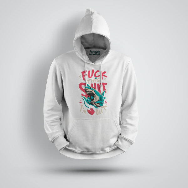 Funnywords® Fuck this Shit I´ m Out Unisex Deluxe Heavy Hoodie